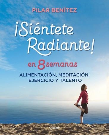 SIÉNTETE RADIANTE EN 8 SEMANAS | 9788425355820 | BENÍTEZ, PILAR | Llibreria Aqualata | Comprar libros en catalán y castellano online | Comprar libros Igualada