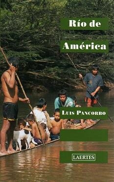 RIO DE AMERICA (NAN SHAN 65) | 9788475845067 | PANCORBO, LUIS | Llibreria Aqualata | Comprar llibres en català i castellà online | Comprar llibres Igualada