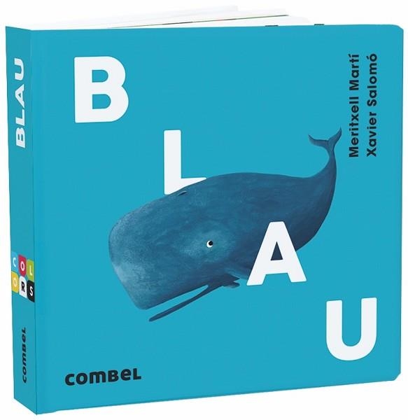 BLAU - COLORS | 9788491013129 | MARTÍ, MERITXELL / SALOMÓ, XAVIER | Llibreria Aqualata | Comprar llibres en català i castellà online | Comprar llibres Igualada