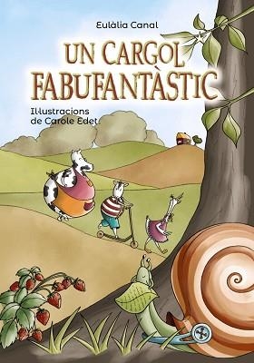 UN CARGOL FABUFANTÀSTIC (PLUJA DE LLIBRES +8) | 9788448945879 | CANAL, EULÀLIA | Llibreria Aqualata | Comprar llibres en català i castellà online | Comprar llibres Igualada