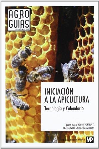 INICIACIÓN A LA APICULTURA. TECNOLOGÍA Y CALENDARIO | 9788484765349 | ROBLES , ELENA MARÍA/SALVACHUA GALLEGO, JOSÉ CARMELO | Llibreria Aqualata | Comprar llibres en català i castellà online | Comprar llibres Igualada