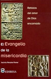 EVANGELIO DE LA MISERICORDIA, EL | 9788415915461 | PERAIRE FERRER, JACINTO | Llibreria Aqualata | Comprar llibres en català i castellà online | Comprar llibres Igualada