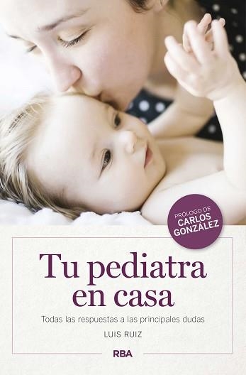 TU PEDIATRA EN CASA | 9788490569900 | RUIZ , LUIS | Llibreria Aqualata | Comprar llibres en català i castellà online | Comprar llibres Igualada