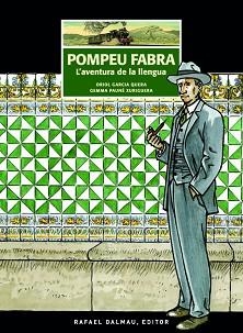 POMPEU FABRA. L'AVENTURA DE LA LLENGUA | 9788423208326 | GARCIA QUERA, ORIOL / PAUNÉ XURIGUERA, GEMMA | Llibreria Aqualata | Comprar llibres en català i castellà online | Comprar llibres Igualada