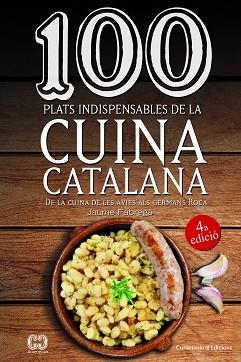 100 PLATS INDISPENSABLES DE LA CUINA CATALANA | 9788490347201 | FÀBREGA I COLOM, JAUME | Llibreria Aqualata | Comprar llibres en català i castellà online | Comprar llibres Igualada