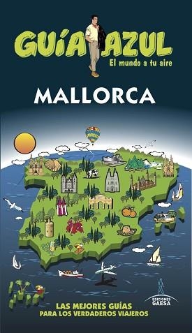 MALLORCA (GUÍA AZUL) | 9788416766710 | YUSTE, ENRIQUE / PEREZ, MANUEL / GONZÁLEZ, IGNACIO / GARCÍA, JESÚS | Llibreria Aqualata | Comprar libros en catalán y castellano online | Comprar libros Igualada