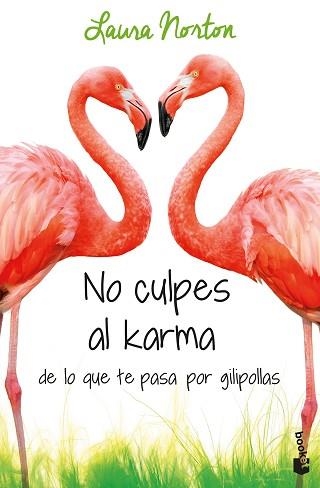 NO CULPES AL KARMA DE LO QUE TE PASA POR GILIPOLLAS | 9788467051889 | NORTON, LAURA | Llibreria Aqualata | Comprar llibres en català i castellà online | Comprar llibres Igualada