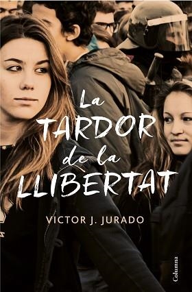 TARDOR DE LA LLIBERTAT, LA | 9788466423588 | JURADO RIBA, VÍCTOR | Llibreria Aqualata | Comprar llibres en català i castellà online | Comprar llibres Igualada