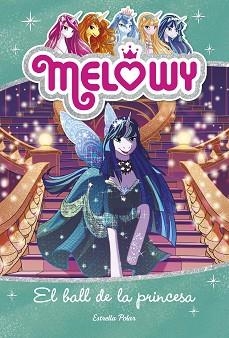 MELOWY: EL BALL DE LA PRINCESA | 9788491374640 | STAR, DANIELLE | Llibreria Aqualata | Comprar llibres en català i castellà online | Comprar llibres Igualada