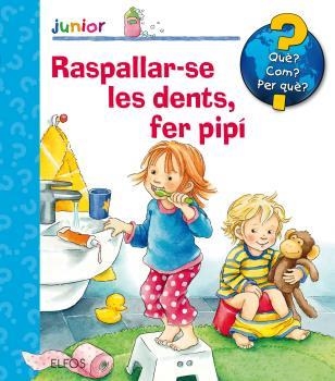 QUÈ? JUNIOR. RASPALLAR-SE LES DENTS, FER PIPÍ | 9788417254315 | NAHRGANG, FRAUKE | Llibreria Aqualata | Comprar llibres en català i castellà online | Comprar llibres Igualada