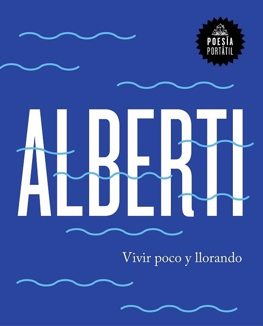 VIVIR POCO Y LLORANDO | 9788439734222 | ALBERTI, ALBERTI | Llibreria Aqualata | Comprar llibres en català i castellà online | Comprar llibres Igualada