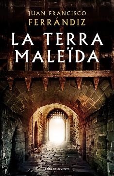 TERRA MALEÏDA, LA | 9788416930555 | FERRÁNDIZ, JUAN FRANCISCO  | Llibreria Aqualata | Comprar llibres en català i castellà online | Comprar llibres Igualada