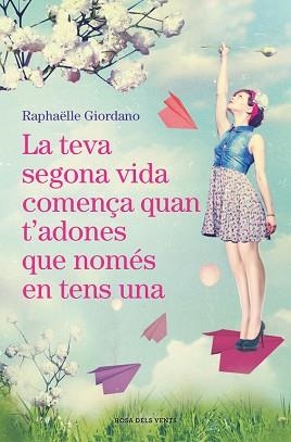 TEVA SEGONA VIDA COMENÇA QUAN T'ADONES QUE NOMÉS EN TENS UNA, LA | 9788416930494 | GIORDANO, RAPHÄELLE | Llibreria Aqualata | Comprar llibres en català i castellà online | Comprar llibres Igualada