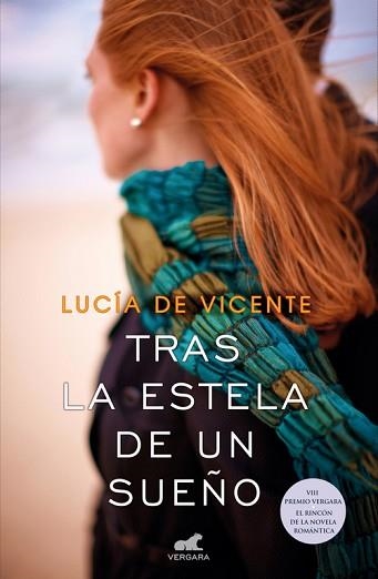 TRAS LA ESTELA DE UN SUEÑO (PREMIO VERGARA - EL RINCÓN DE LA NOVELA ROMÁNTICA 20 | 9788416076185 | DE VICENTE, LUCÍA | Llibreria Aqualata | Comprar llibres en català i castellà online | Comprar llibres Igualada