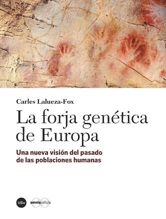 FORJA GENÉTICA DE EUROPA, LA | 9788491680192 | LALUEZA FOX, CARLES | Llibreria Aqualata | Comprar llibres en català i castellà online | Comprar llibres Igualada