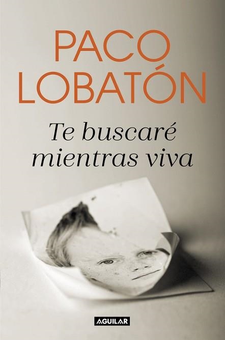 TE BUSCARÉ MIENTRAS VIVA | 9788403518681 | LOBATÓN, PACO | Llibreria Aqualata | Comprar llibres en català i castellà online | Comprar llibres Igualada