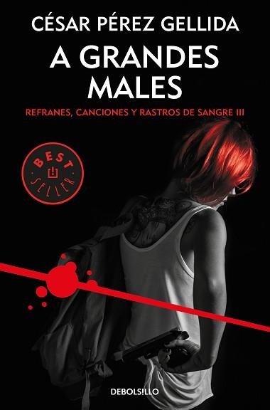 A GRANDES MALES (REFRANES, CANCIONES Y RASTROS DE SANGRE 3) | 9788466343299 | PÉREZ GELLIDA, CÉSAR | Llibreria Aqualata | Comprar llibres en català i castellà online | Comprar llibres Igualada