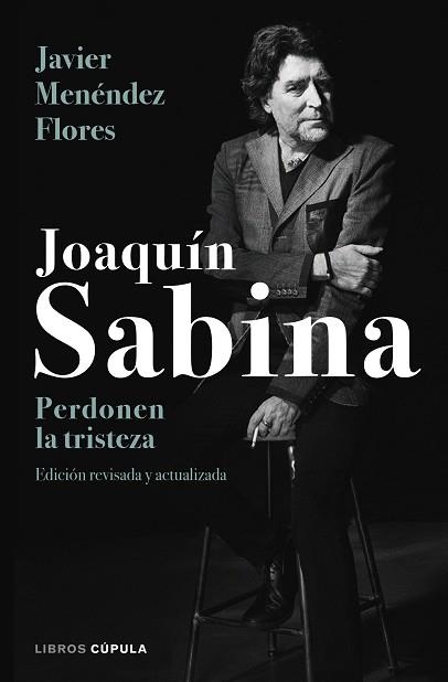 JOAQUÍN SABINA. PERDONEN LA TRISTEZA | 9788448024079 | MENÉNDEZ FLORES, JAVIER | Llibreria Aqualata | Comprar llibres en català i castellà online | Comprar llibres Igualada