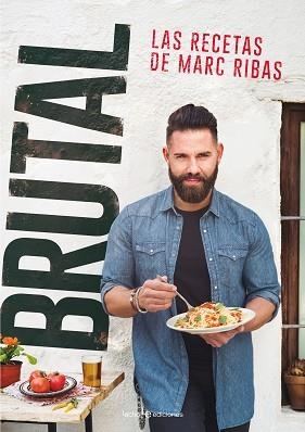 BRUTAL. LAS RECETAS DE MARC RIBAS | 9788416918355 | RIBAS, MARC | Llibreria Aqualata | Comprar llibres en català i castellà online | Comprar llibres Igualada