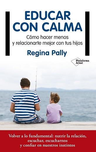 EDUCAR CON CALMA | 9788417114749 | PALLY, REGINA | Llibreria Aqualata | Comprar llibres en català i castellà online | Comprar llibres Igualada