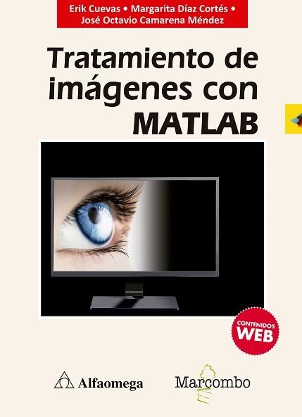 TRATAMIENTO DE IMÁGENES CON MATLAB | 9788426726193 | CUEVAS, ERIK / DÍAZ CORTÉS, MARGARITA / CAMARENA MÉNDEZ, JOSÉ OCTAVIO | Llibreria Aqualata | Comprar llibres en català i castellà online | Comprar llibres Igualada