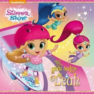 SHIMMER & SHINE EL GRAN SALTO DE LEAH | 9788448849481 | NICKELODEON | Llibreria Aqualata | Comprar llibres en català i castellà online | Comprar llibres Igualada