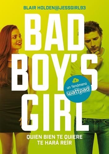 BAD BOY'S GIRL 4. QUIEN BIEN TE QUIERE TE HARÁ REÍR | 9788490437223 | HOLDEN, BLAIR / GIRL93, JESS | Llibreria Aqualata | Comprar llibres en català i castellà online | Comprar llibres Igualada