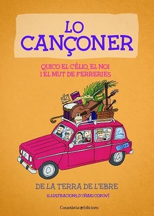 LO CANÇONER | 9788490347232 | QUICO EL CÉLIO, EL NOI I EL MUT DE FERRERIES  | Llibreria Aqualata | Comprar libros en catalán y castellano online | Comprar libros Igualada