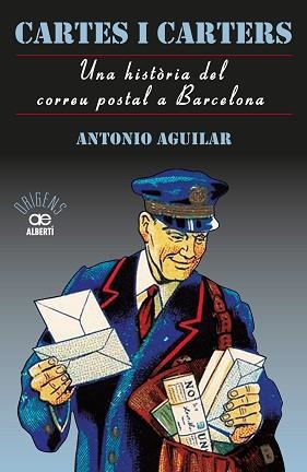 CARTES I CARTERS. UNA HISTÒRIA DEL CORREU POSTAL A BARCELONA | 9788472461635 | ANTONIO PÉREZ, AGUILAR | Llibreria Aqualata | Comprar llibres en català i castellà online | Comprar llibres Igualada