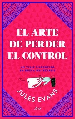 ARTE DE PERDER EL CONTROL, EL | 9788434427402 | EVANS, JULES | Llibreria Aqualata | Comprar llibres en català i castellà online | Comprar llibres Igualada