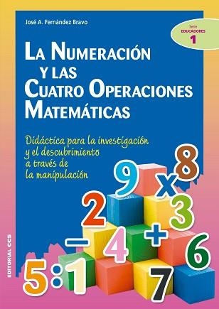 NUMERACIÓN Y LAS CUATRO OPERACIONES MATEMÁTICAS, LA | 9788490234419 | FERNÁNDEZ BRAVO, JOSÉ ANTONIO | Llibreria Aqualata | Comprar llibres en català i castellà online | Comprar llibres Igualada