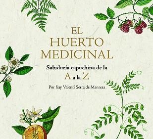 HUERTO MEDICINAL, EL | 9788499795249 | SERRA I FORNELL, FRAY VALENTÍ | Llibreria Aqualata | Comprar llibres en català i castellà online | Comprar llibres Igualada