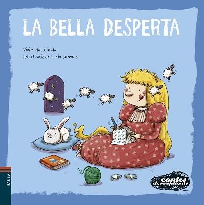 CONTES DESEXPLICATS 13 - LA BELLA DESPERTA | 9788447936229 | VIVIM DEL CUENTU / SERRANO, LUCIA | Llibreria Aqualata | Comprar llibres en català i castellà online | Comprar llibres Igualada