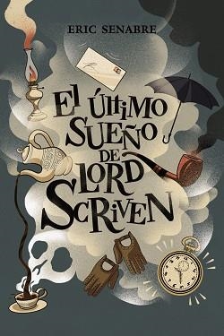 ÚLTIMO SUEÑO DE LORD SCRIVEN, EL | 9788469834961 | SENABRE, ERIC | Llibreria Aqualata | Comprar llibres en català i castellà online | Comprar llibres Igualada