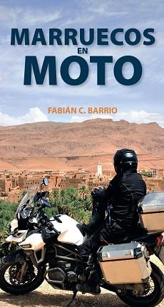 MARRUECOS EN MOTO | 9788491580966 | BARRIO DIÉGUEZ, FABIÁN CONSTANTINO | Llibreria Aqualata | Comprar llibres en català i castellà online | Comprar llibres Igualada