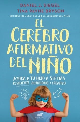 CEREBRO AFIRMATIVO DEL NIÑO, EL | 9788416076161 | J. SIEGEL, DANIEL / PAYNE BRYSON, TINA | Llibreria Aqualata | Comprar llibres en català i castellà online | Comprar llibres Igualada