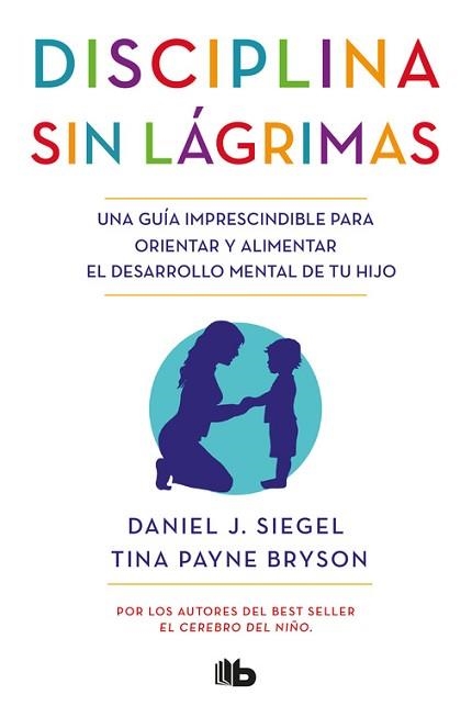 DISCIPLINA SIN LÁGRIMAS | 9788490704523 | J. SIEGEL, DANIEL / PAYNE BRYSON, TINA | Llibreria Aqualata | Comprar llibres en català i castellà online | Comprar llibres Igualada