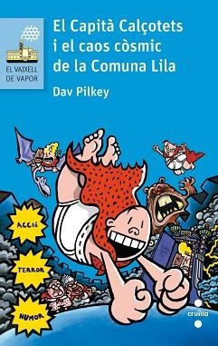 CAPITA CALÇOTETS I EL CAOS CÒSMIC DE LA COMUNA LILA, EL | 9788466141635 | PILKEY, DAV | Llibreria Aqualata | Comprar libros en catalán y castellano online | Comprar libros Igualada