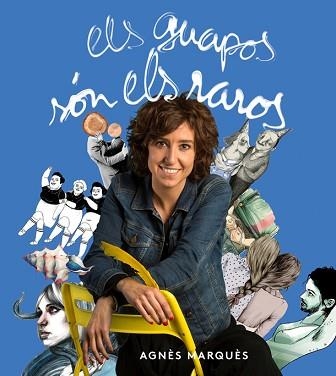 GUAPOS SÓN ELS RAROS, ELS | 9788416670451 | MARQUÈS, AGNÈS | Llibreria Aqualata | Comprar llibres en català i castellà online | Comprar llibres Igualada