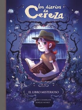 DIARIOS DE CEREZA, LOS. EL LIBRO MISTERIOSO | 9788420486857 | CHAMBLAIN, JORIS | Llibreria Aqualata | Comprar llibres en català i castellà online | Comprar llibres Igualada