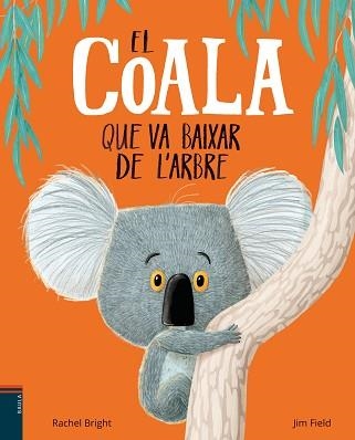 COALA QUE VA BAIXAR DE L'ARBRE, EL | 9788447935758 | BRIGHT, RACHEL | Llibreria Aqualata | Comprar llibres en català i castellà online | Comprar llibres Igualada