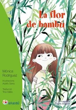 FLOR DE BAMBÚ, LA | 9788499759012 | RODRÍGUEZ SUÁREZ, MÓNICA / SERRA DEL CORRAL, ADOLFO | Llibreria Aqualata | Comprar llibres en català i castellà online | Comprar llibres Igualada