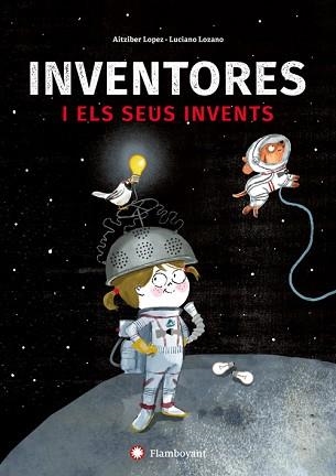 INVENTORES I ELS SEUS INVENTS | 9788494743245 | LOPEZ, AITZIBER | Llibreria Aqualata | Comprar llibres en català i castellà online | Comprar llibres Igualada