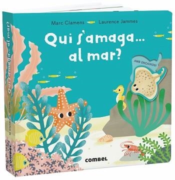 QUI S'AMAGA... AL MAR? | 9788491013303 | CLAMENS, MARC / JAMMES, LAURENCE | Llibreria Aqualata | Comprar llibres en català i castellà online | Comprar llibres Igualada