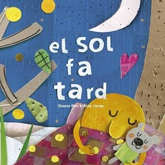 SOL FA TARD, EL | 9788417000608 | LLENAS SERRA, ANNA / PEIX CRUZ, SUSANA | Llibreria Aqualata | Comprar llibres en català i castellà online | Comprar llibres Igualada