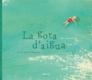 GOTA D'AIGUA, LA | 9788417440039 | CASTEL-BRANCO, INÊS | Llibreria Aqualata | Comprar llibres en català i castellà online | Comprar llibres Igualada