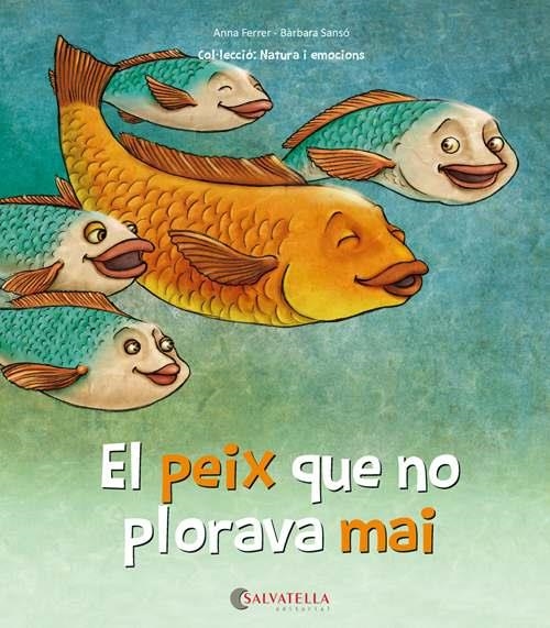 PEIX QUE NO PLORAVA MAI, EL | 9788417091460 | FERRER, ANNA / GENOVART, BÀRBARA | Llibreria Aqualata | Comprar llibres en català i castellà online | Comprar llibres Igualada