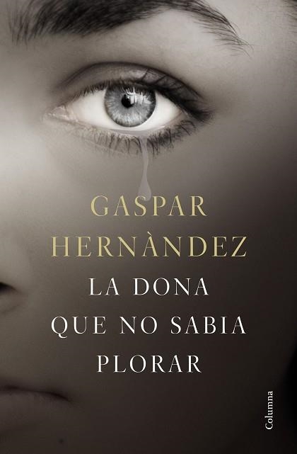 DONA QUE NO SABIA PLORAR, LA | 9788466423649 | HERNÁNDEZ, GASPAR | Llibreria Aqualata | Comprar llibres en català i castellà online | Comprar llibres Igualada