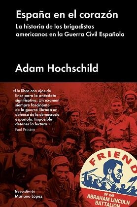 ESPAÑA EN EL CORAZON. LA HISTORIA DE LOS BRIGADISTAS AMERICANOS EN LA GUERRA CIVIL ESPAÑOLA | 9788416665310 | HOCHSCHILD, ADAM | Llibreria Aqualata | Comprar llibres en català i castellà online | Comprar llibres Igualada