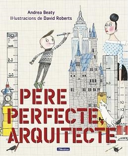 PERE PERFECTE, ARQUITECTE | 9788448849818 | BEATY, ANDREA / ROBERTS, DAVID | Llibreria Aqualata | Comprar llibres en català i castellà online | Comprar llibres Igualada